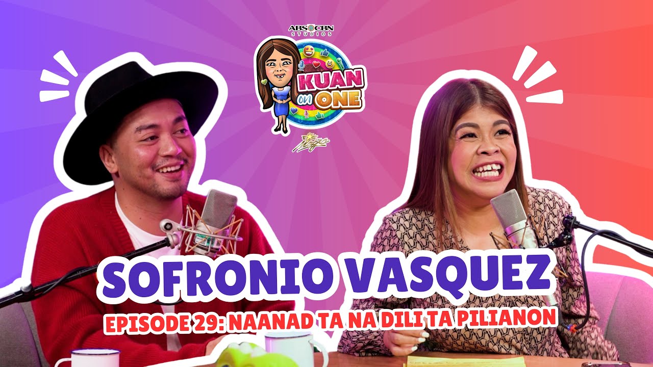 SOFRONIO VASQUEZ: ”Naanad ta na dili ta pilianon.” | KUAN ON ONE Bonus Ep w/ subs