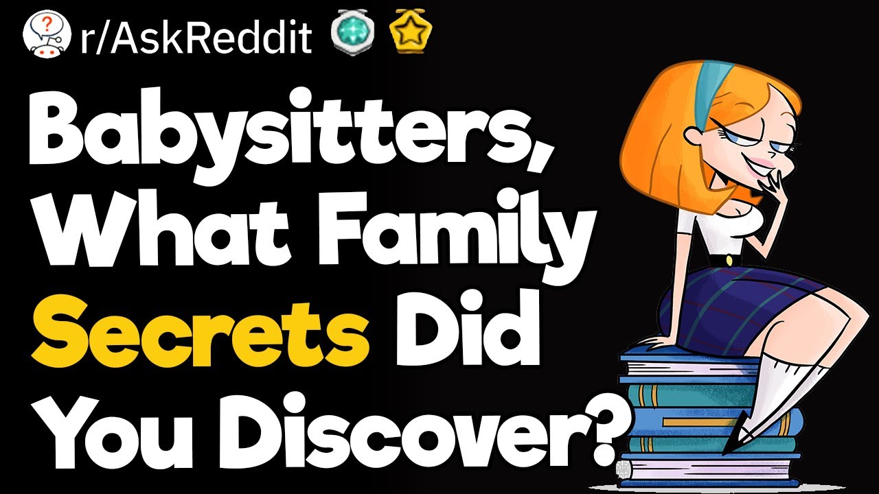 Babysitters, What Family Secrets Did You Discover?