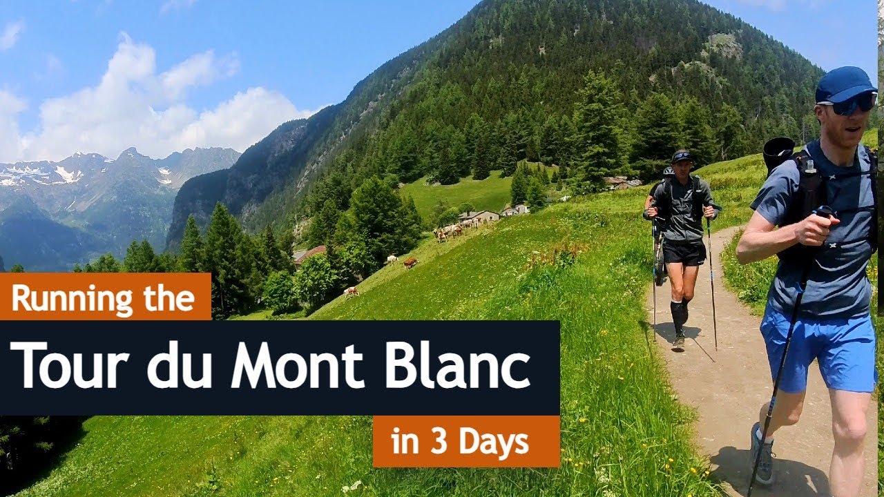 Tour du Mont Blanc in 3 Days - UTMB Training Recce