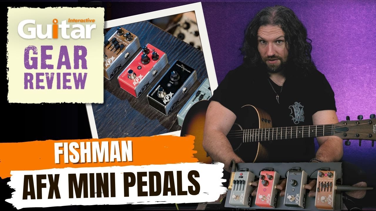 FISHMAN AFX MINI PEDALS | REVIEW | GUITAR INTERACTIVE