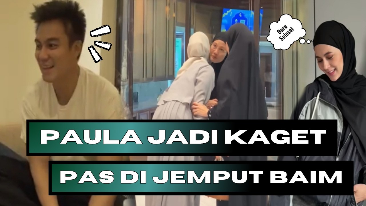 PAULA SALAH TINGKAH, GAK NYANGKA BAKAL DI JEMPUT BAIM SETELAH PULANG PENGAJIAN...