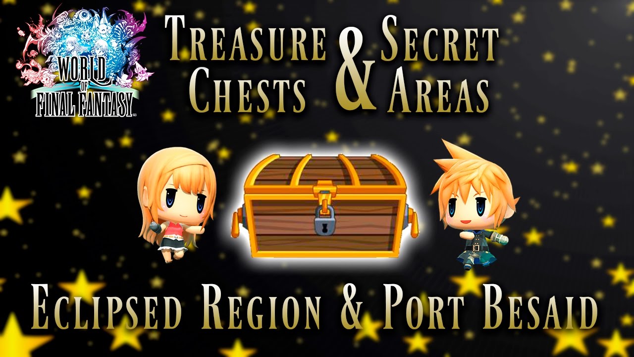 World of Final Fantasy - Eclipsed Region & Port Besaid | Treasure Chest and Secret Areas Guide