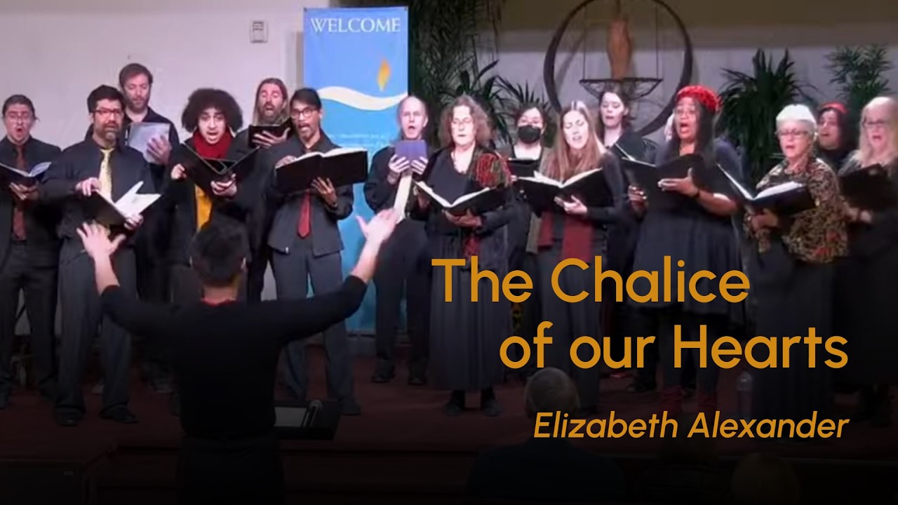 The Chalice of Our Hearts (from Kindling) - Elizabeth Alexander - UU Santa Monica, Sander Choi