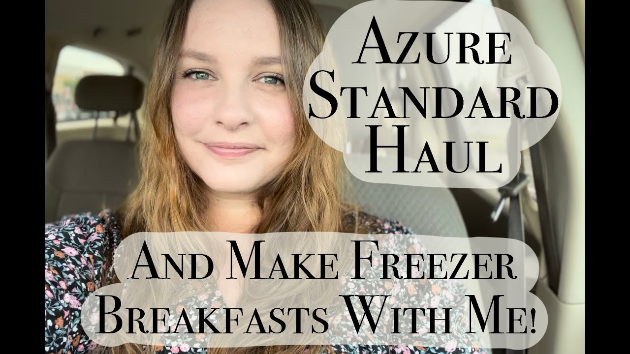 Azure Standard Order September 2022 | Make Ahead Freezer Breakfasts