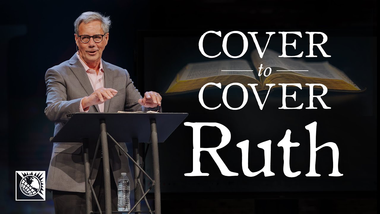Cover to Cover [Ruth] | Pastor Robert J. Morgan