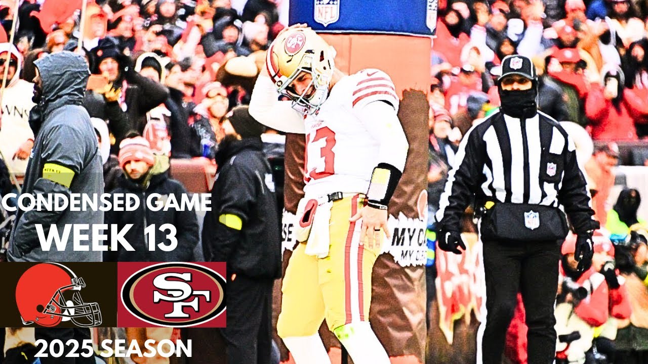 Browns vs 49ers 2025 Week 13 Condensed Game | NFL Highlights