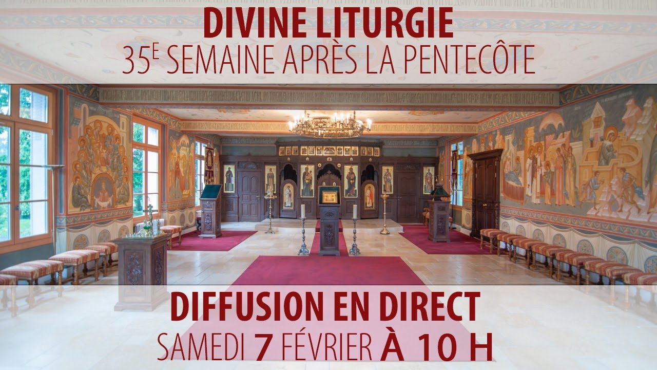 Divine Liturgie du 7 février 2026 (35e semaine après la Pentecôte)