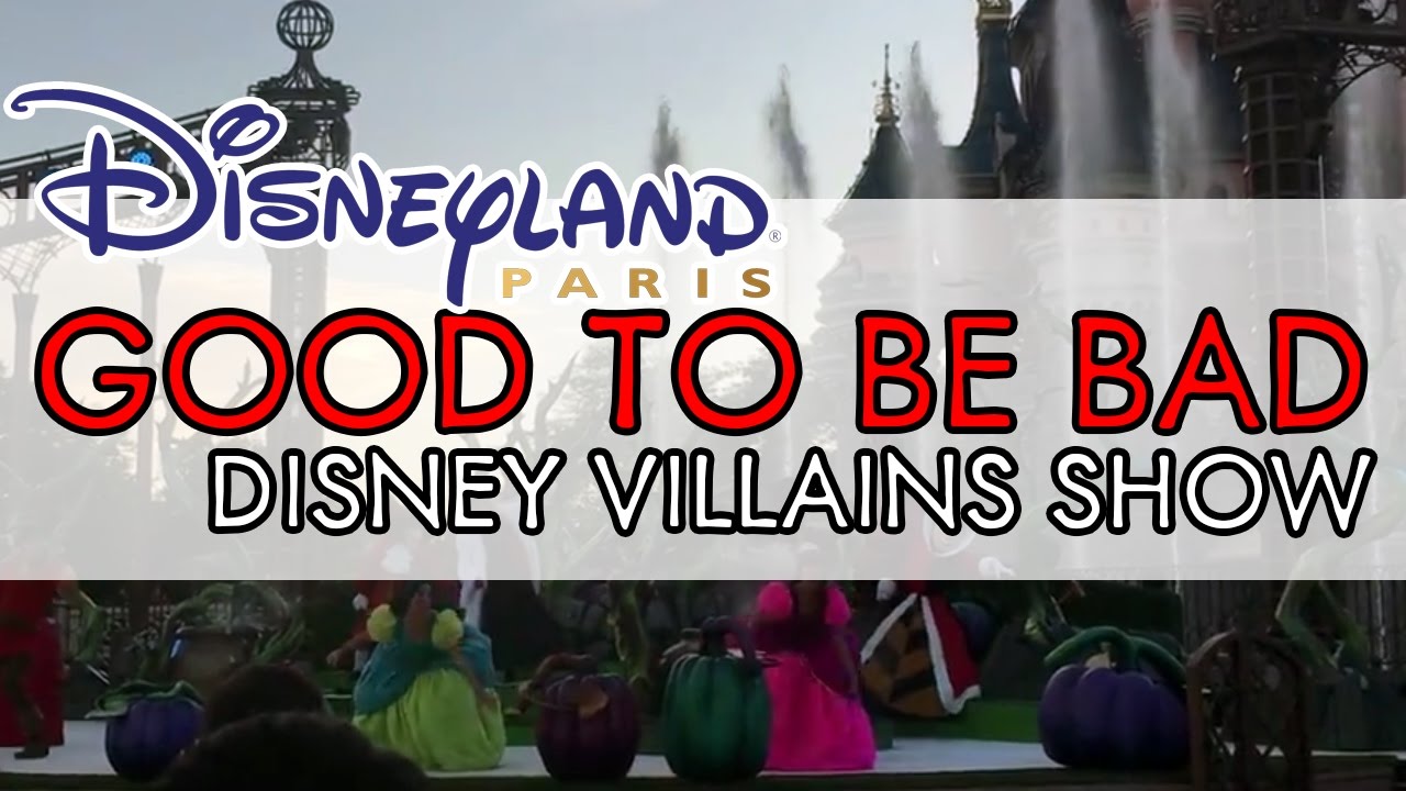 Good to be Bad - Villains Show | Disneyland Paris Oct 2016