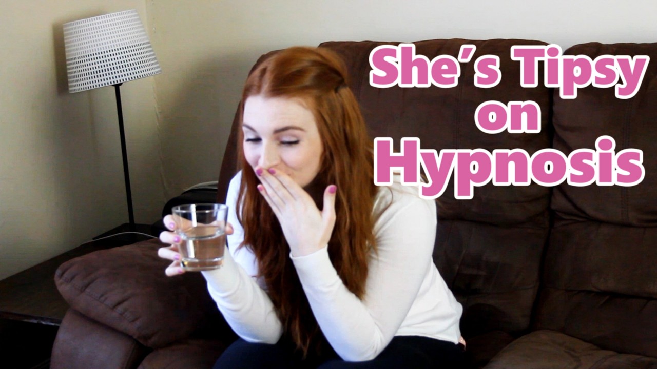 She's Tipsy on Hypnosis