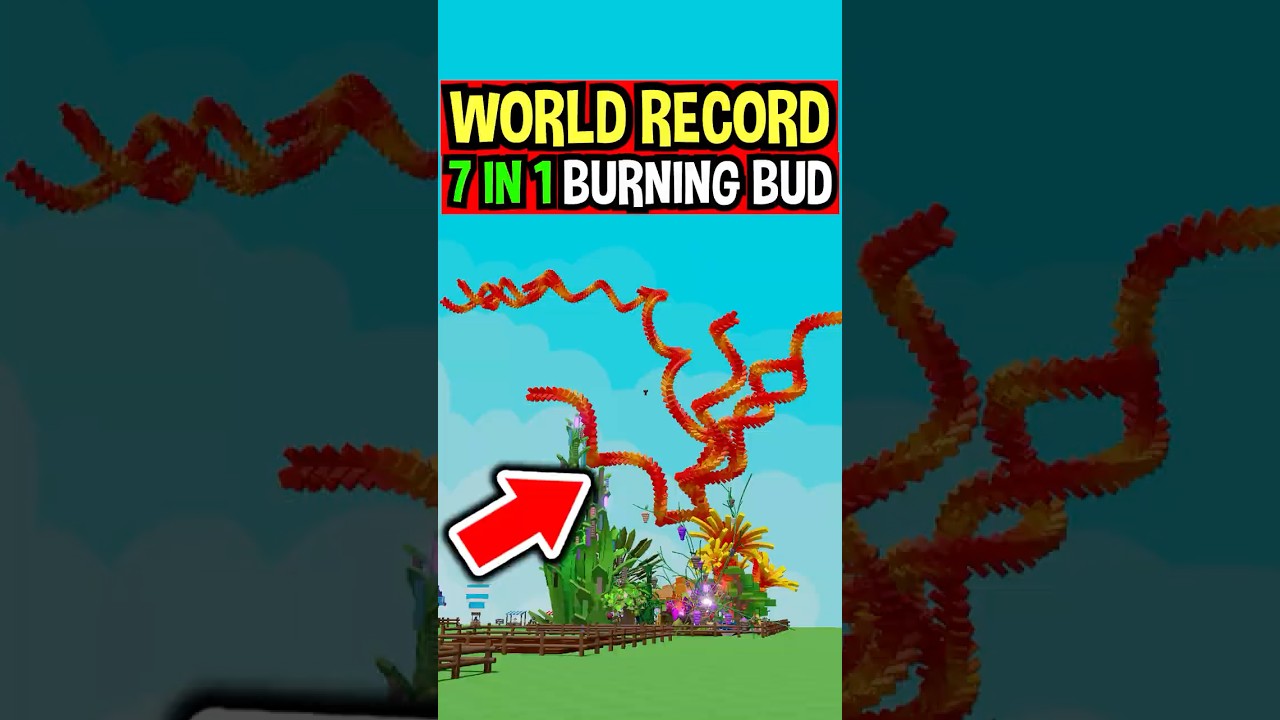 7 In 1 WORLD RECORD BURNING BUD in Roblox Grow a Garden..