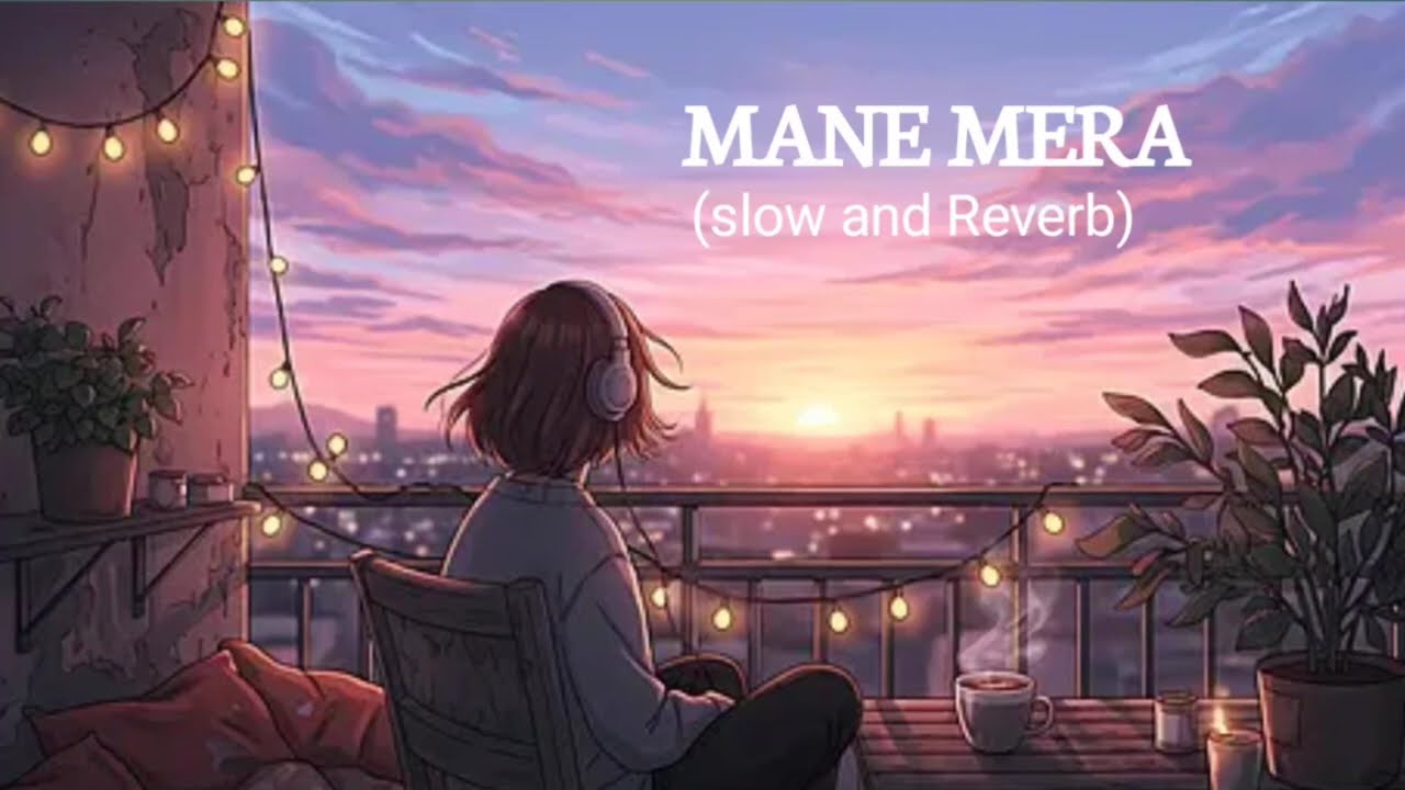 MANE MERA lofi #sad #song #video #lovesong 