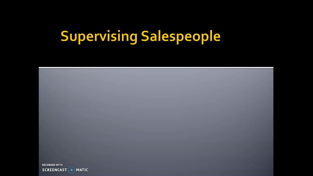 Topic 17 - Supervising Salespeople - Direct & Indirect Supervisory Methods