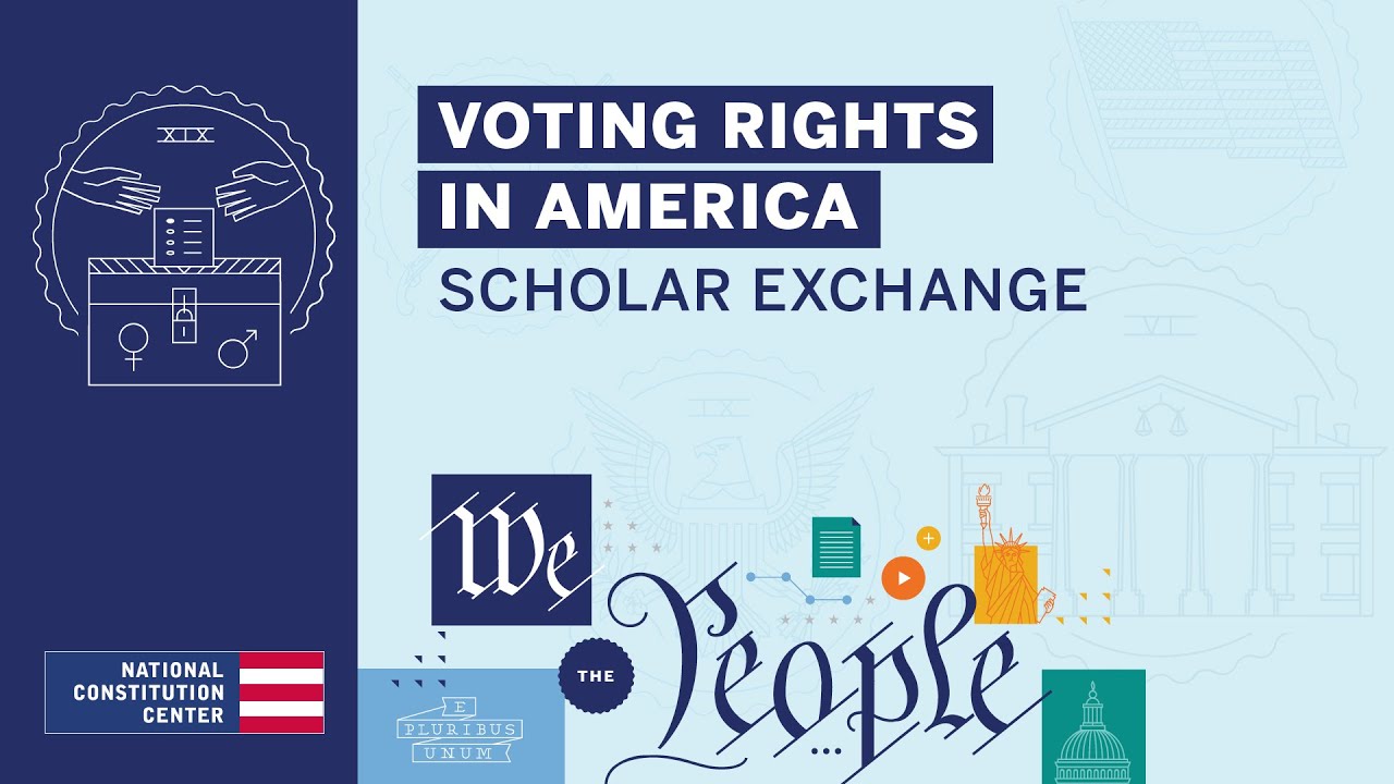 SCHOLAR EXCHANGE: Voting Rights in America
