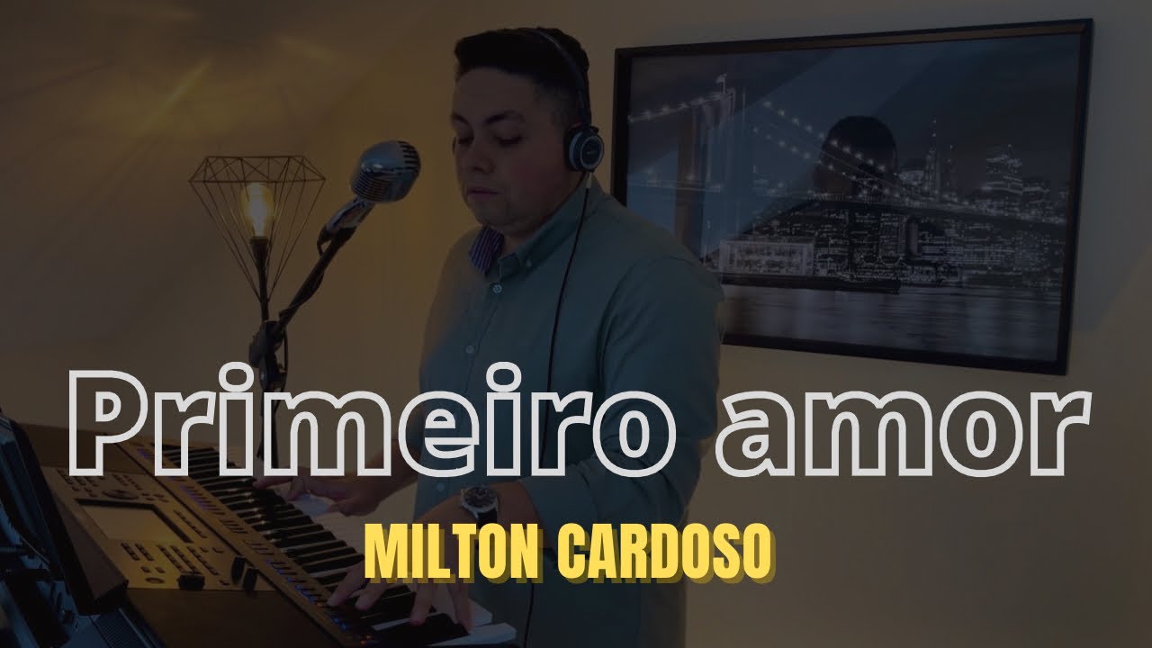 Primeiro amor - Milton Cardoso | COVER (Família Lima) @cancoesdeamor