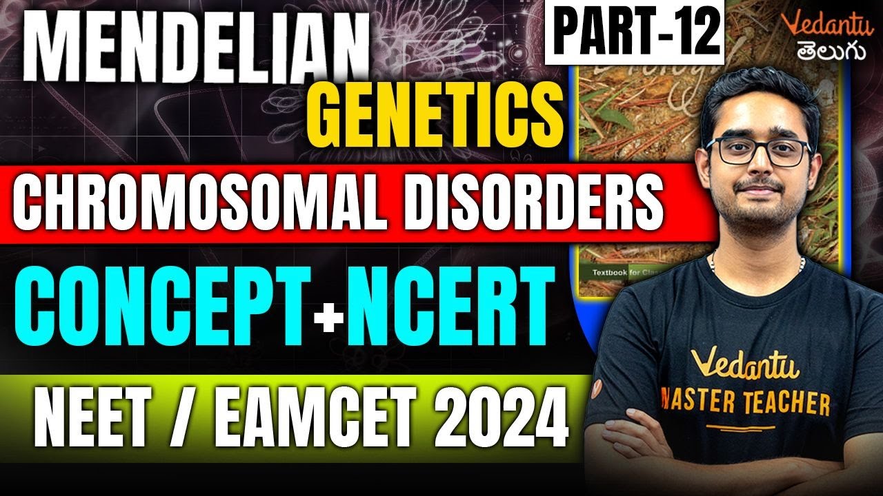 Mendelian Genetics | Chromosomal Disorders Concepts | NCERT Biology | NEET 2024 | EAMCET 2024