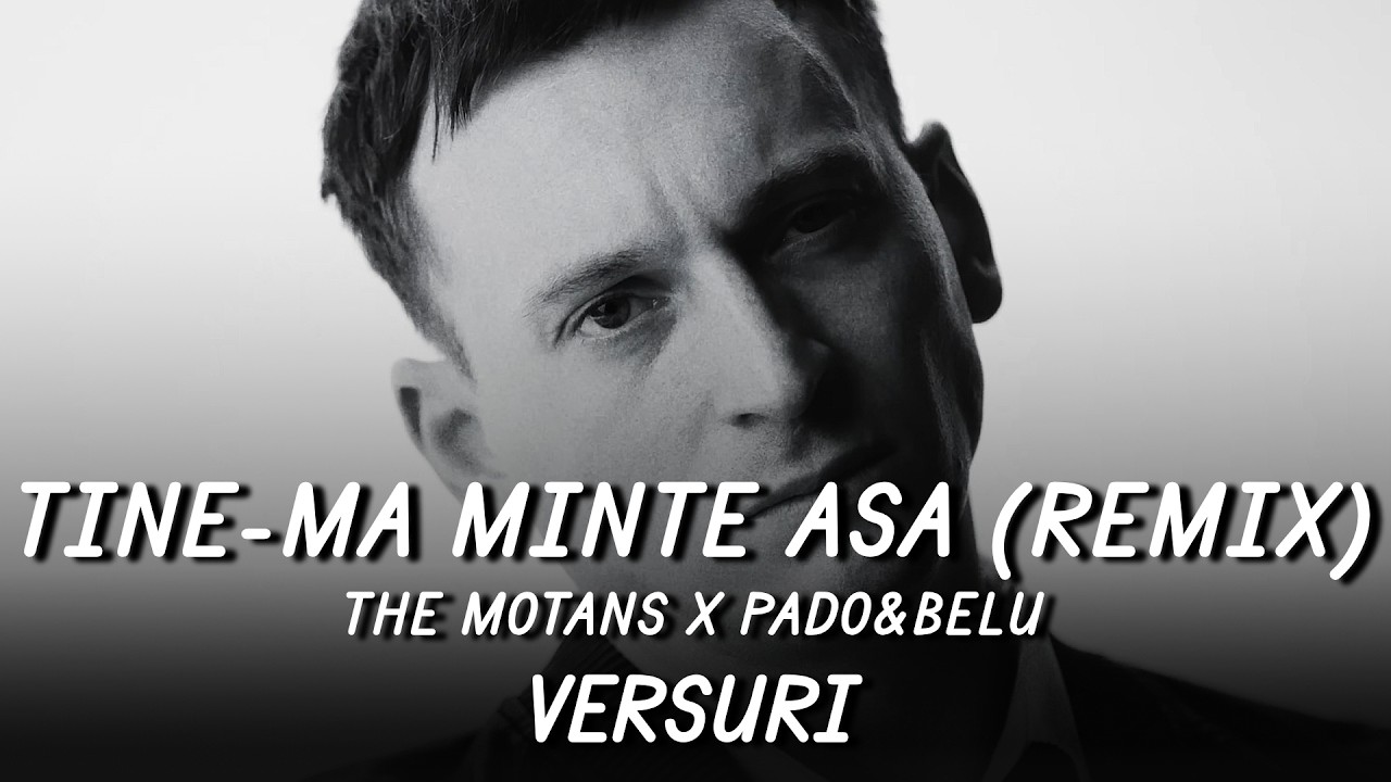 The Motans x Pado&Belu - Tine-ma minte (Remix) | Lyric Video