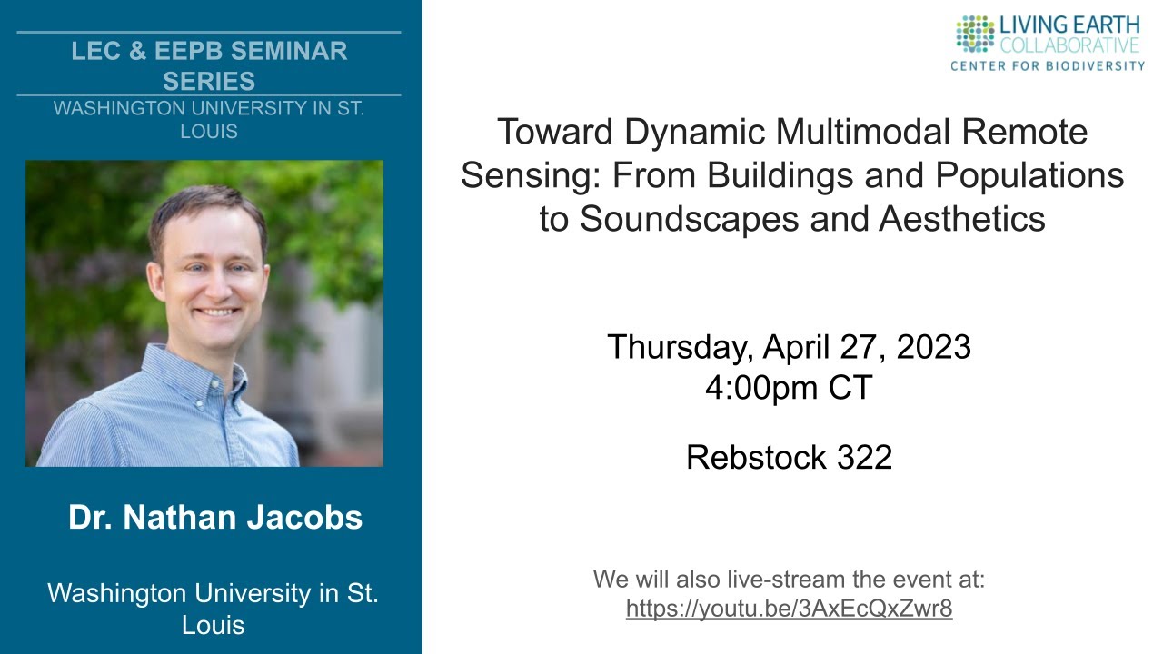 Dr. Nathan Jacobs - Toward Dynamic Multimodal Remote Sensing: From Buildings to Soundscapes