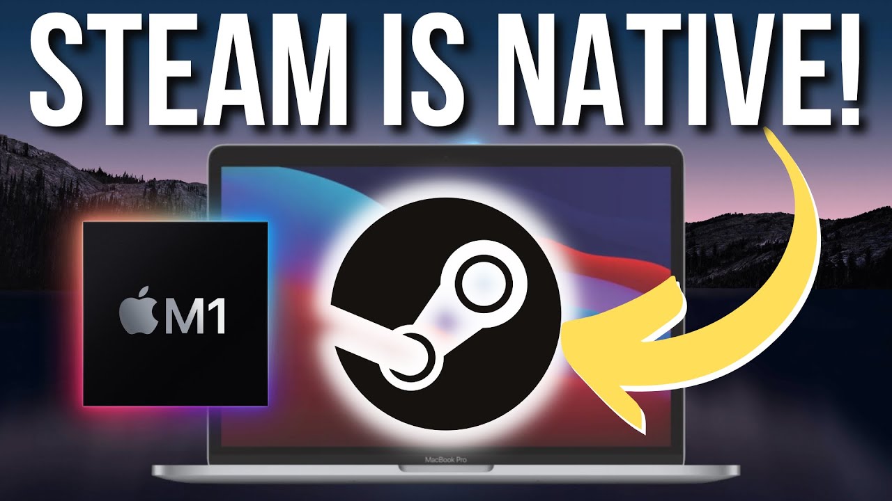 Steam Native ARM Support Has Finally Arrived! What This Means For M1 Mac Gaming..