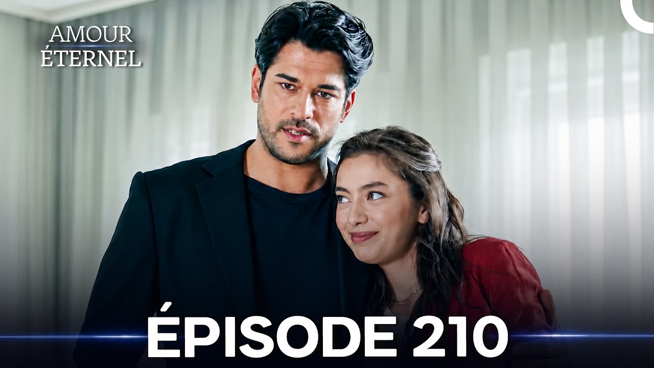 Amour &Eacute;ternel &Eacute;pisode 210 (Doublage en Fran&ccedil;ais)