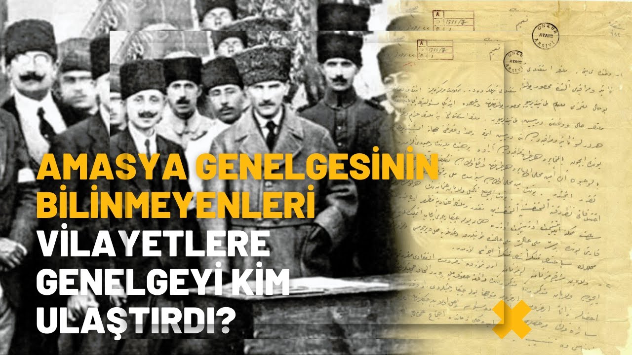 Amasya Genelgesi'nin Bilinmeyenleri// Vilayetlere genelgeyi kim ulaştırdı? (Unutulan Tarih)