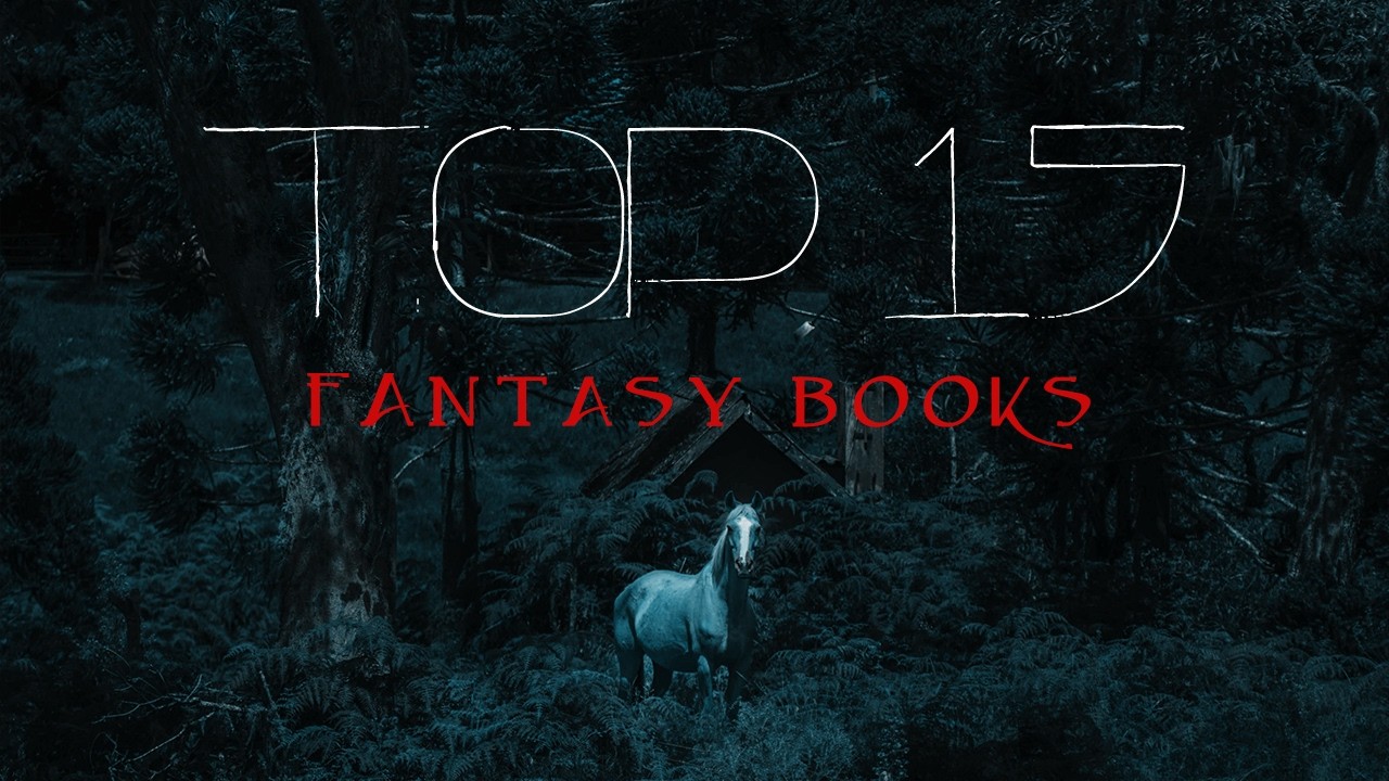 The 15 Best Fantasy Books I've Ever Read
