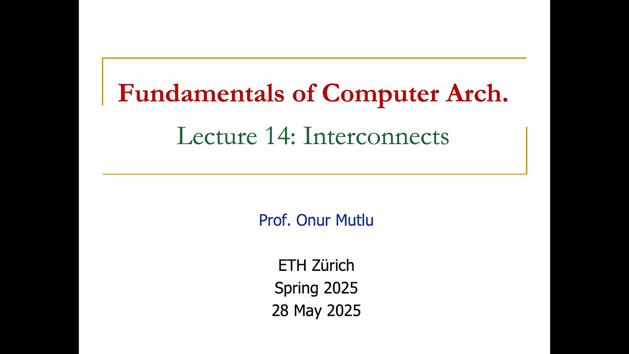 Fundamentals of Comp. Architecture -- Lecture 14: Interconnects (Spring 2025)