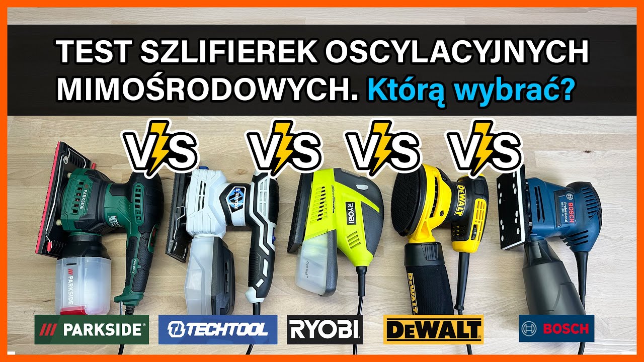 TEST SZLIFIEREK OSCYLACYJNYCH MIMOŚRODOWYCH.  Parkside, TECHTOOL, Ryobi, DeWalt, Bosh. Którą wybrać?
