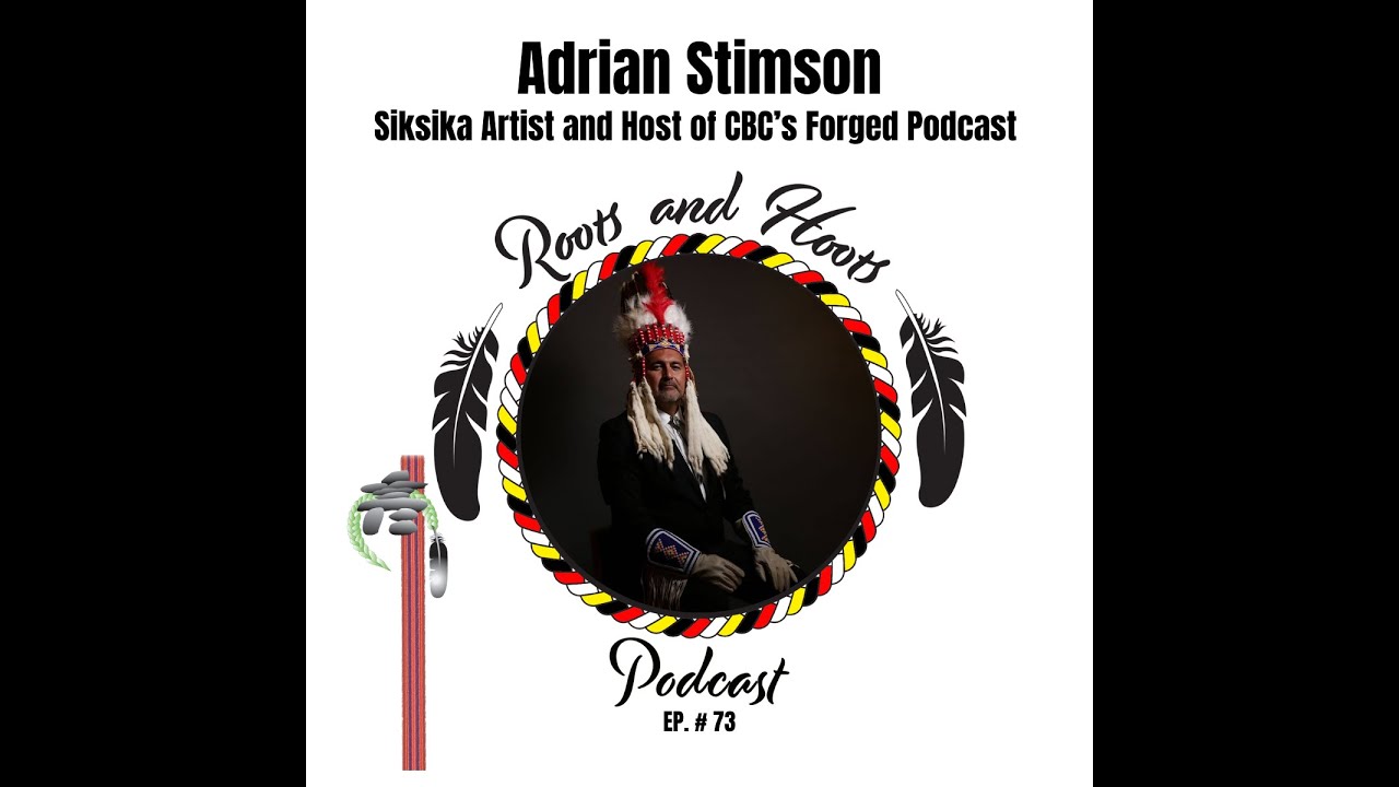 Episode 73 - Roots and Hoots Interview with Adrian Stimson