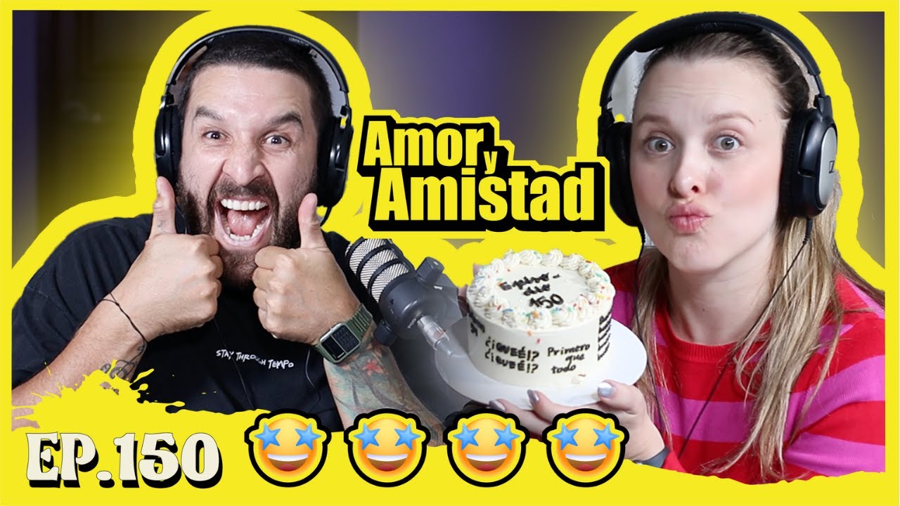EP150 Amor y Amistad