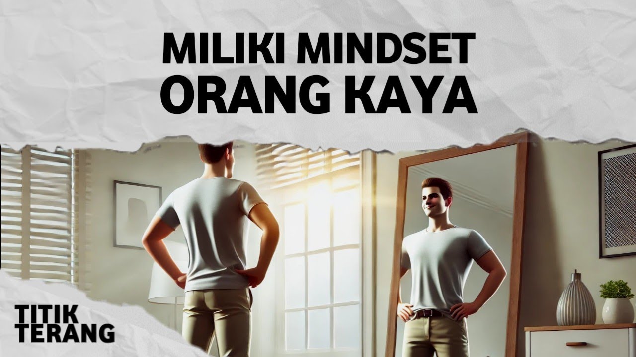 Miliki Mindset Ini Biar Jadi Kaya
