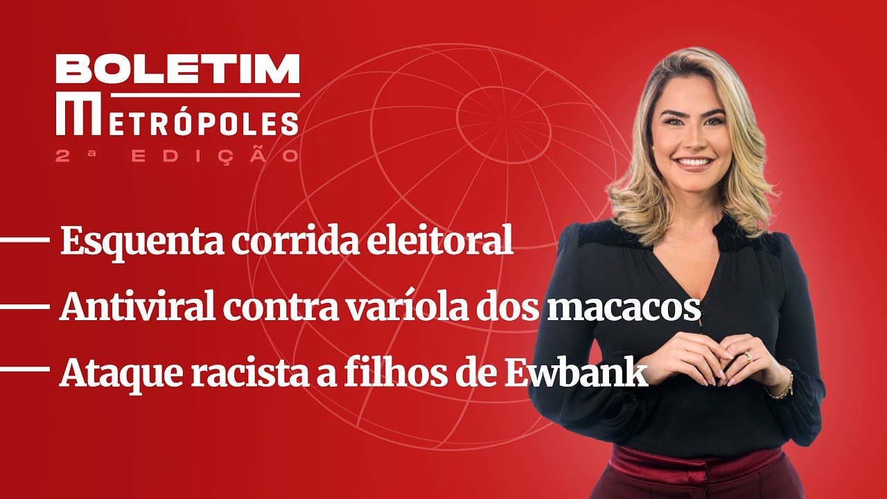 ESQUENTA CORRIDA ELEITORAL/ANTIVIRAL CONTRA VARÍOLA DOS MACACOS/ATAQUE RACISTA A FILHOS DE EWBANK