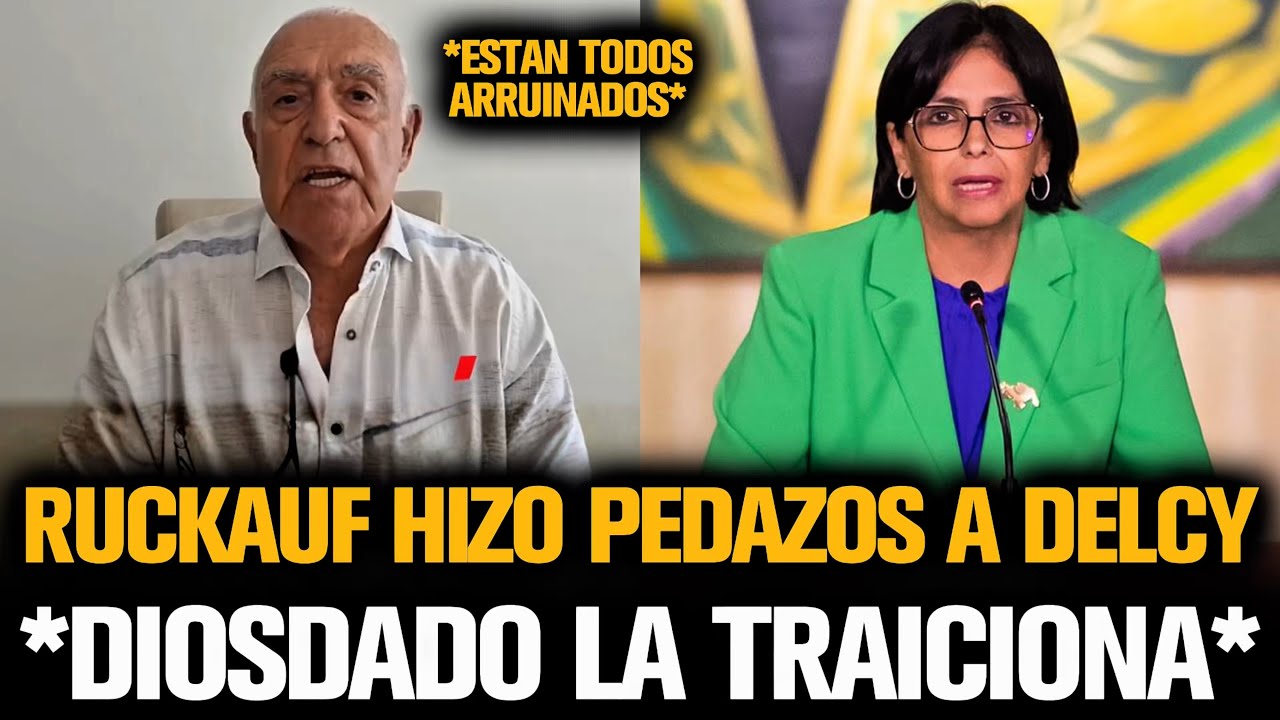 RUCKAUF HIZO PEDAZOS A DELCY RODRÍGUEZ TRAS SER TRAICIONADA POR DIOSDADO