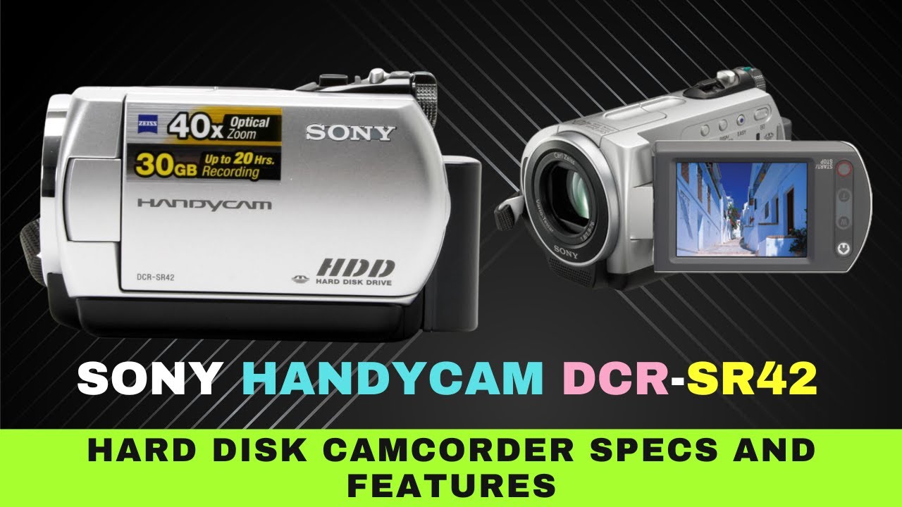 Sony Handycam DCR-SR42 Specs and Features : Hard Disk Camcorder Burns Video Directly to DVD
