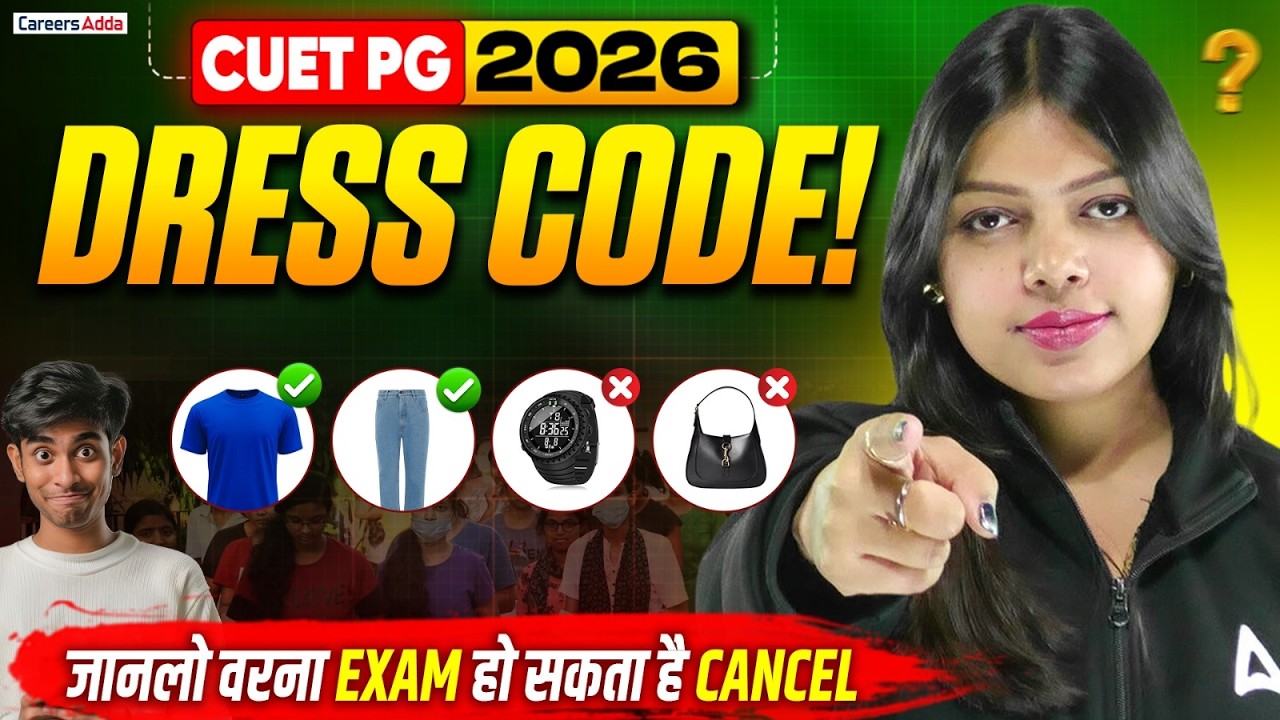 CUET PG 2026 Dress Code & Exam Guidelines | What to Carry