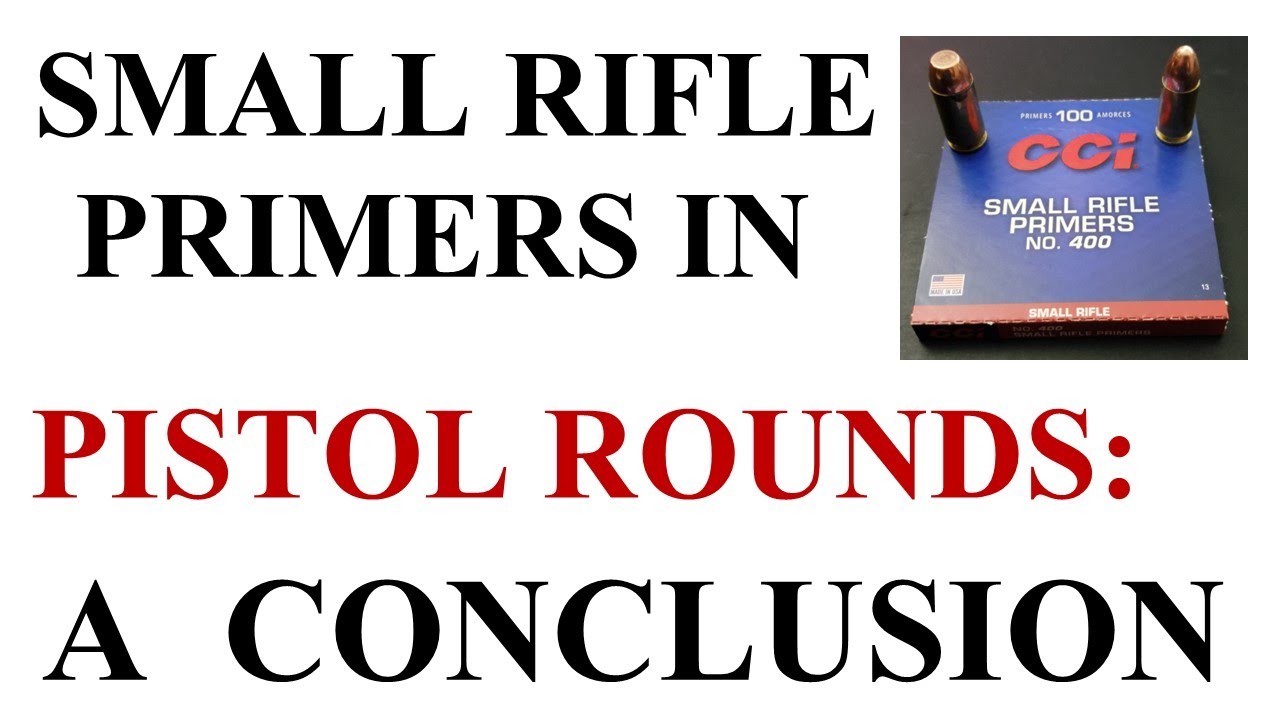 Small Rifle Primers In Reloaded Pistol Rounds - A Clear Conclusion