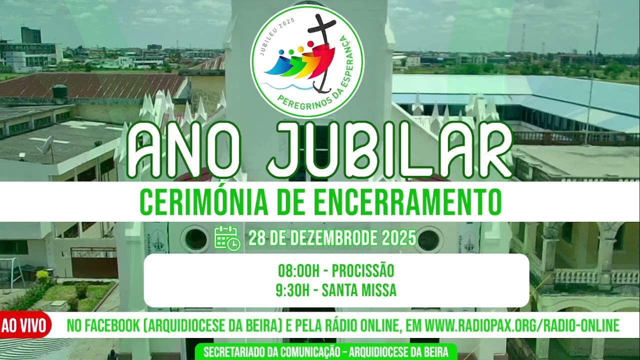 ENCERRAMENTO DO ANO SANTO 2025 - AEQUIDIOCESE DA BEIRA