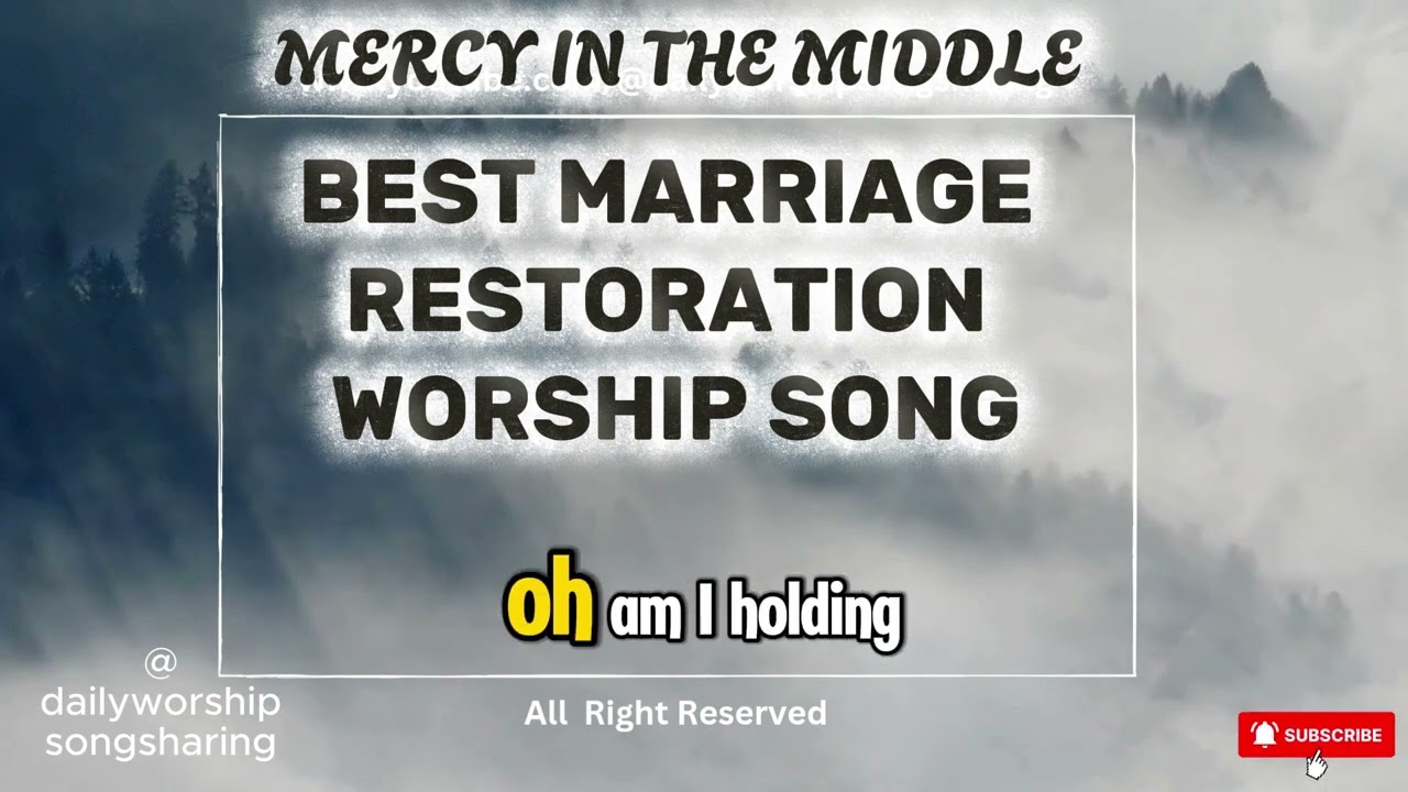 BEST CHRISTIAN MARRIAGE RESTORATION SONG 2025 - MERCY IN THE MIDDLE