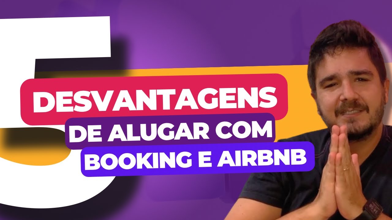 5 DESVANTAGENS de alugar por temporada com Airbnb e Booking