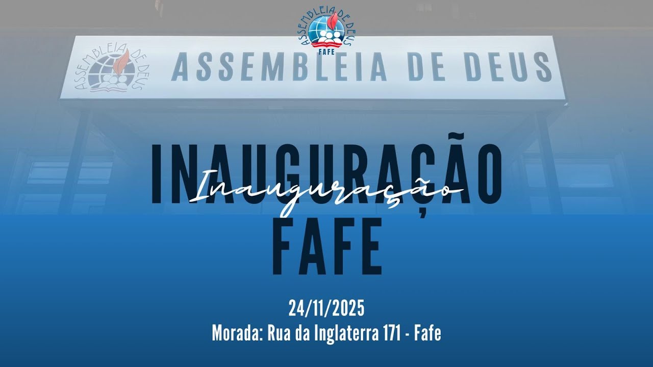 INAUGURAÇÃO DA IEADPE PORTO EM FAFE - 24/11/2025 | IEADPE - PORTO - PORTUGAL