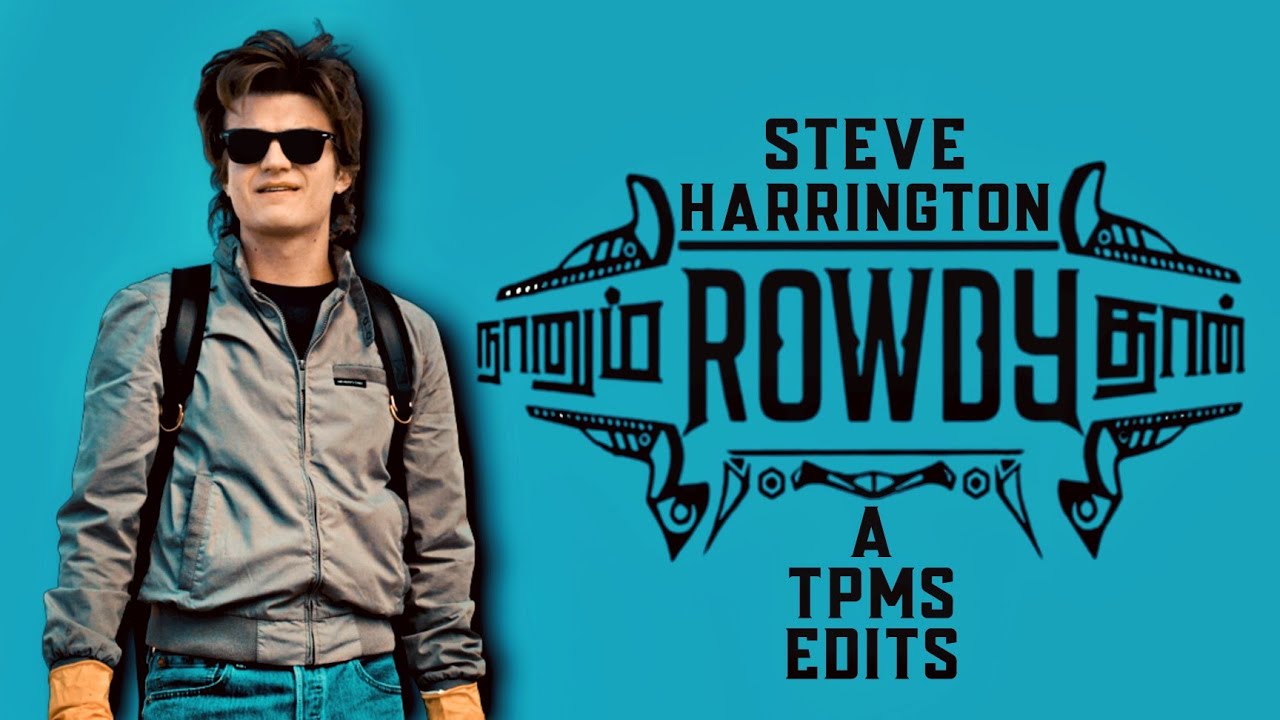 Steve Harrington meets Naanum Rowdy Dhaan | A TPMS Edits