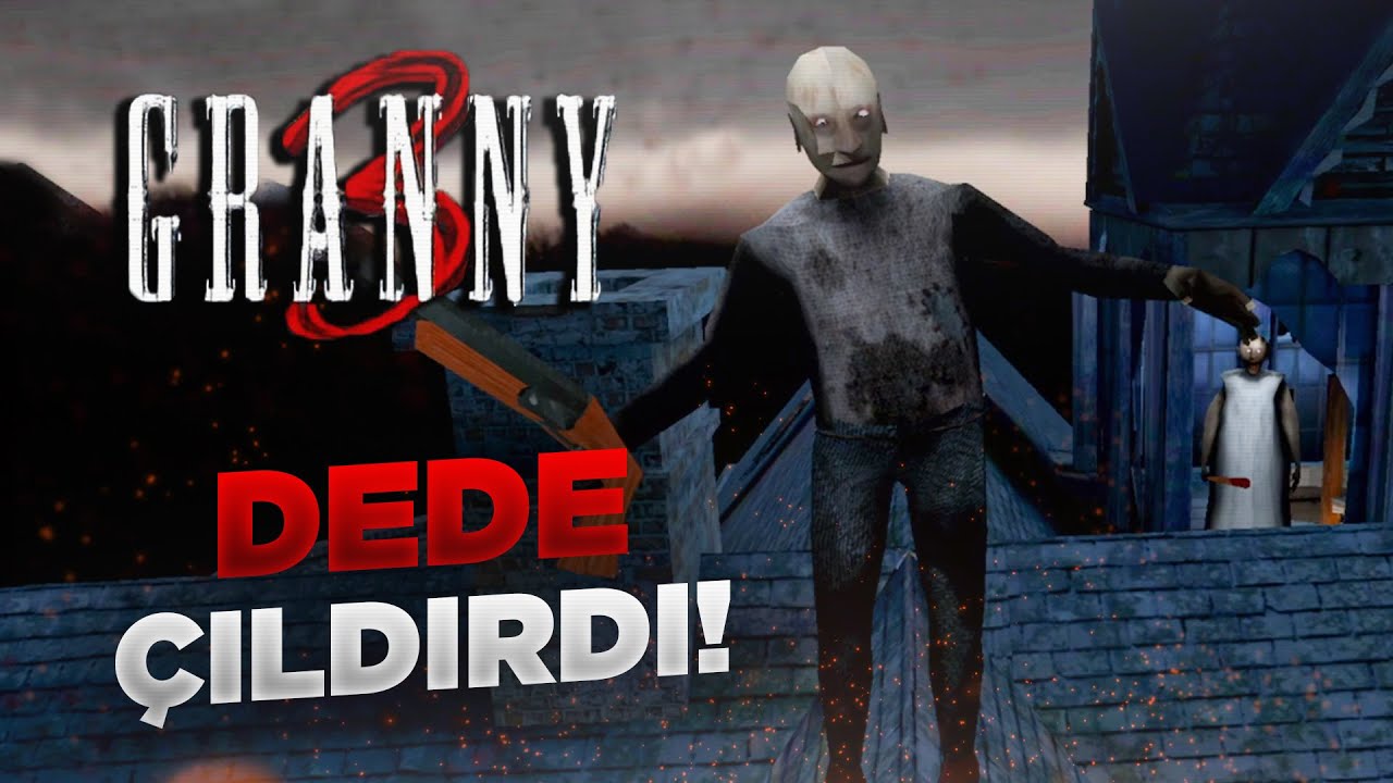 GRANNY 3 AMA DEDE ÇOK TUHAF DAVRANIYOR! (ÇILDIRDI)