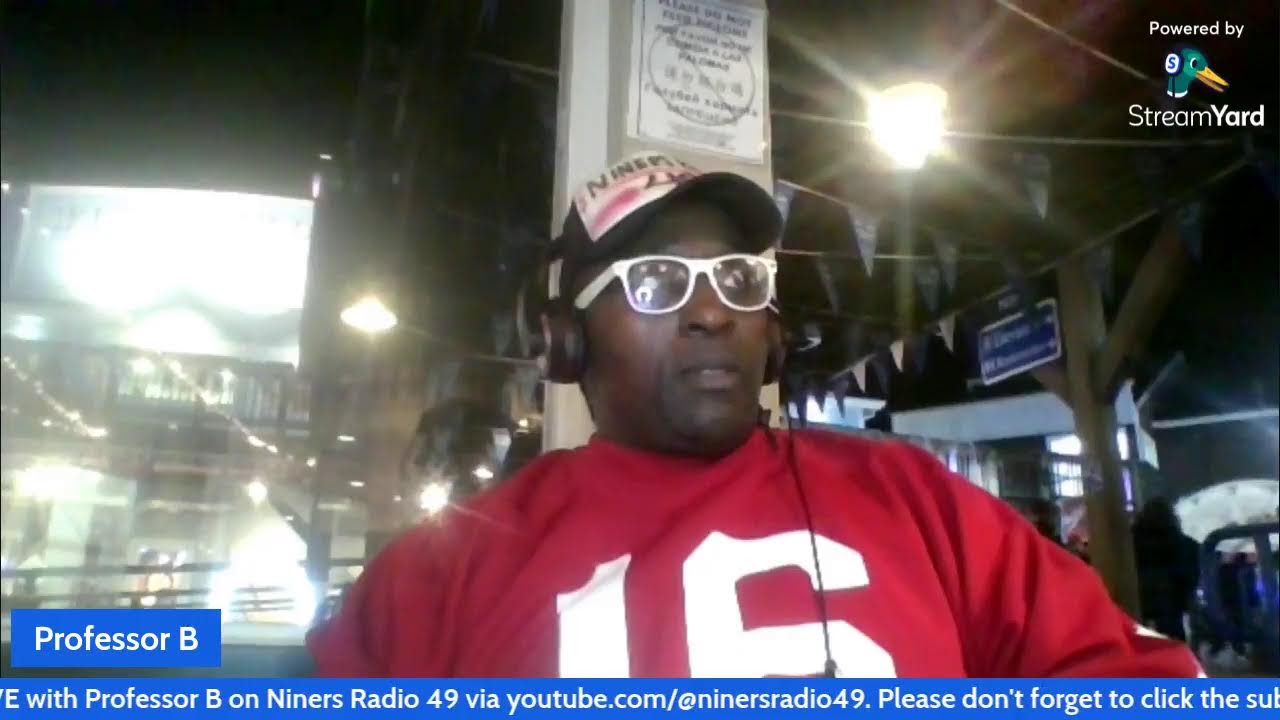 49ers LIVE Tonight On Location at Pier39 with Professor B On Niners Radio 49 2/7/26 (Revised)