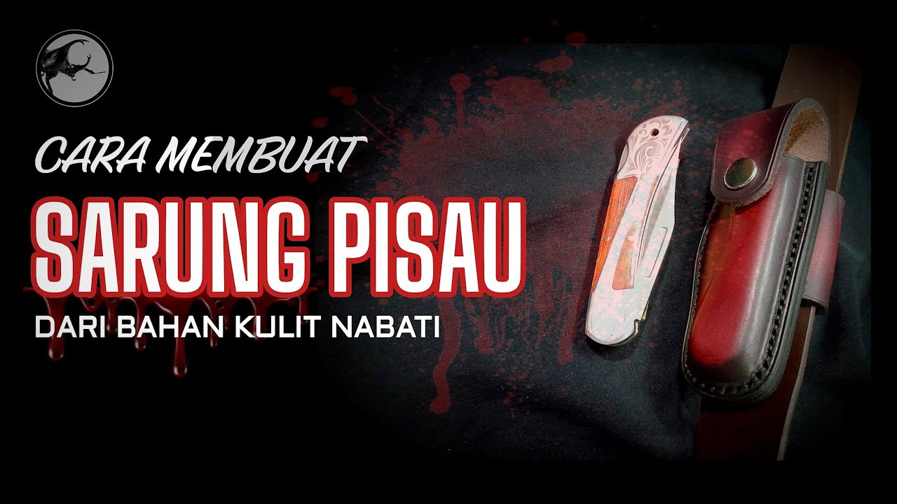 Cara Membuat Sarung Pisau dari Kulit Nabati