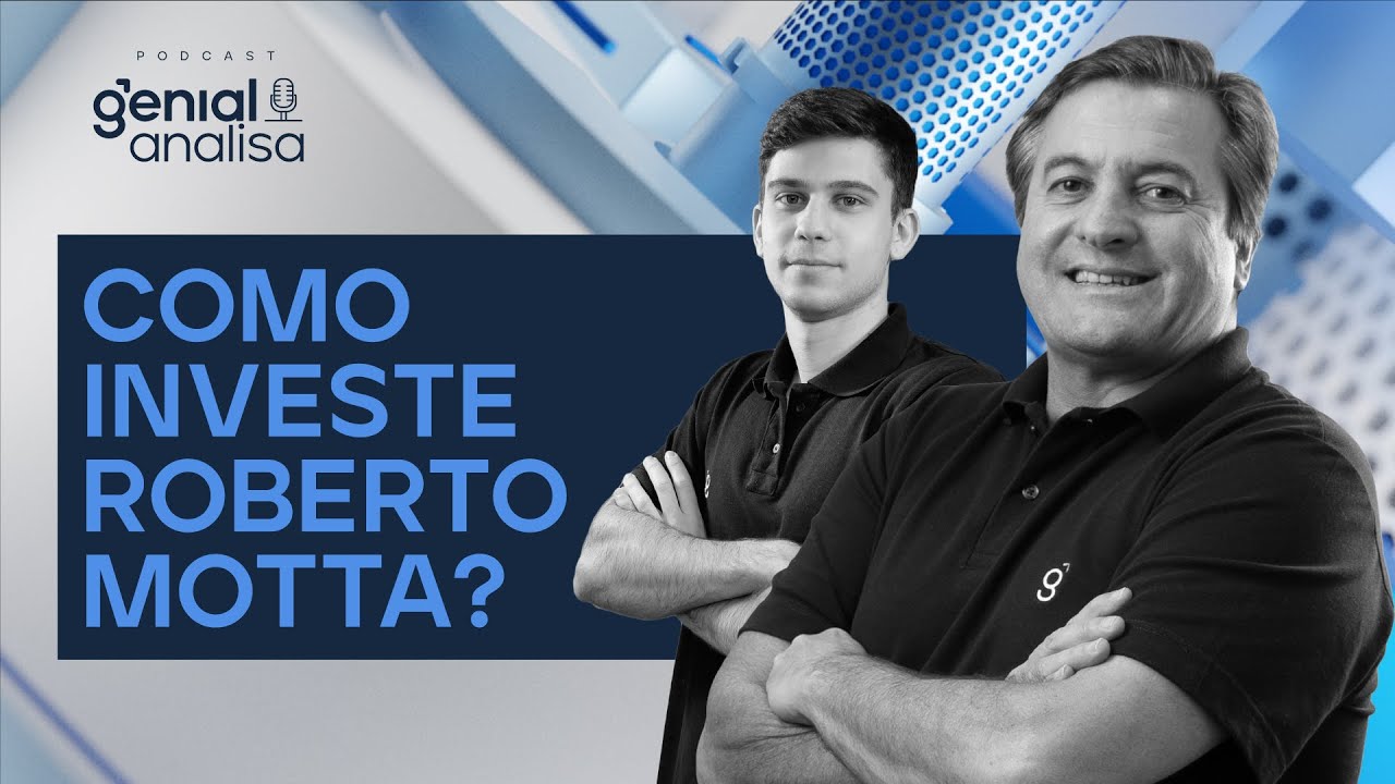 🔴 COMO INVESTE ROBERTO MOTTA? | Podcast Genial Analisa