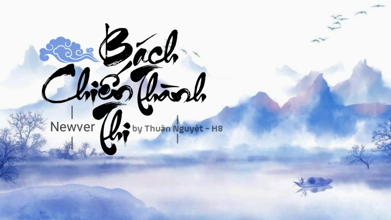 [Newver] Bách Chiến Thành Thi • 61P • Ma Đạo • Thiên Quan • Hệ Thống • Husky • Phá Lang