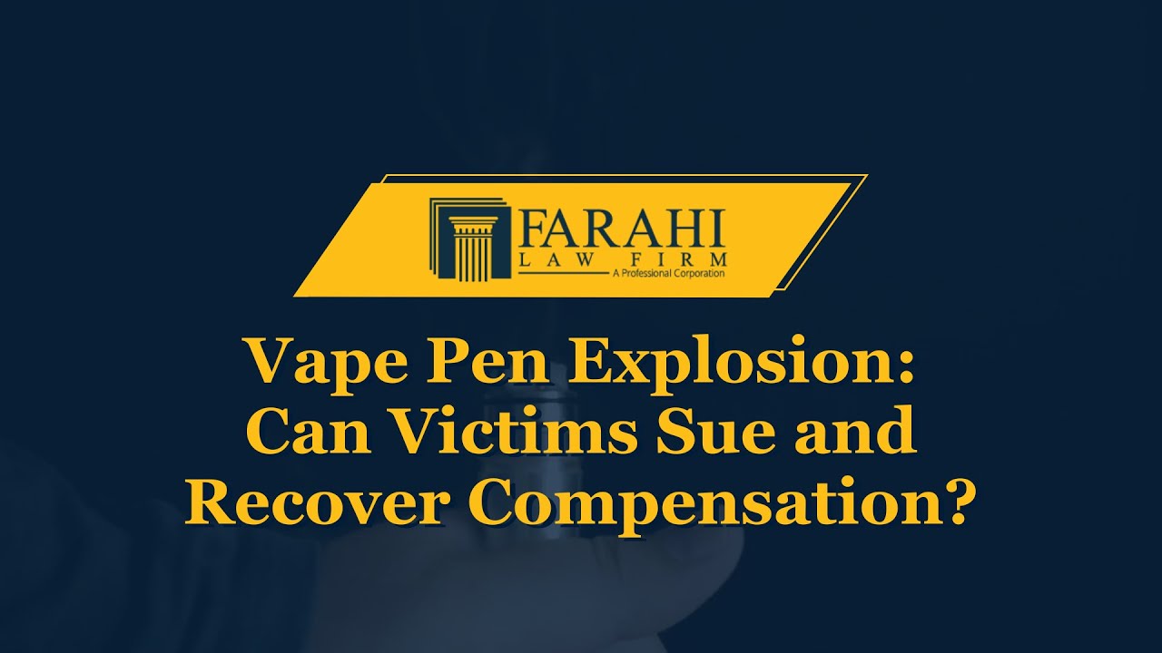 Vape Pen Explosion: Can Victims Sue and Recover Compensation?