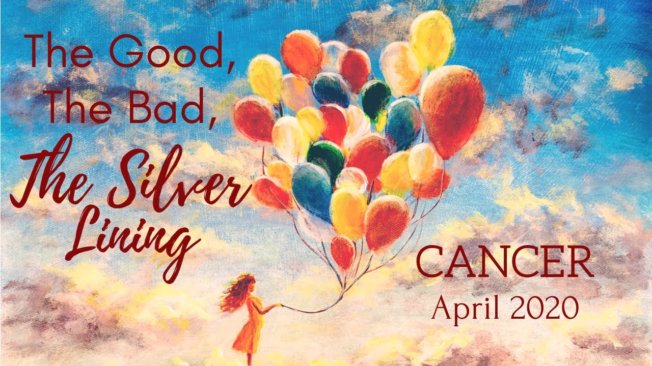 CANCER: The Good, The Bad and The Silver Lining | April 2020