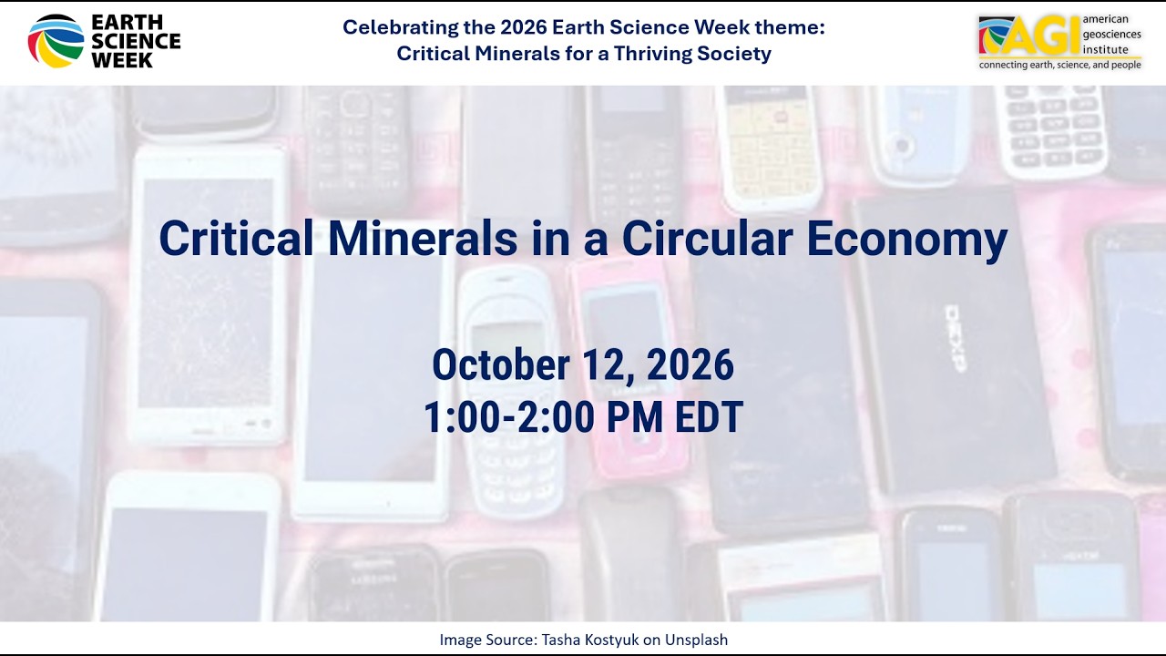 Critical Minerals in a Circular Economy - 2026 Earth Science Week Webinar Series