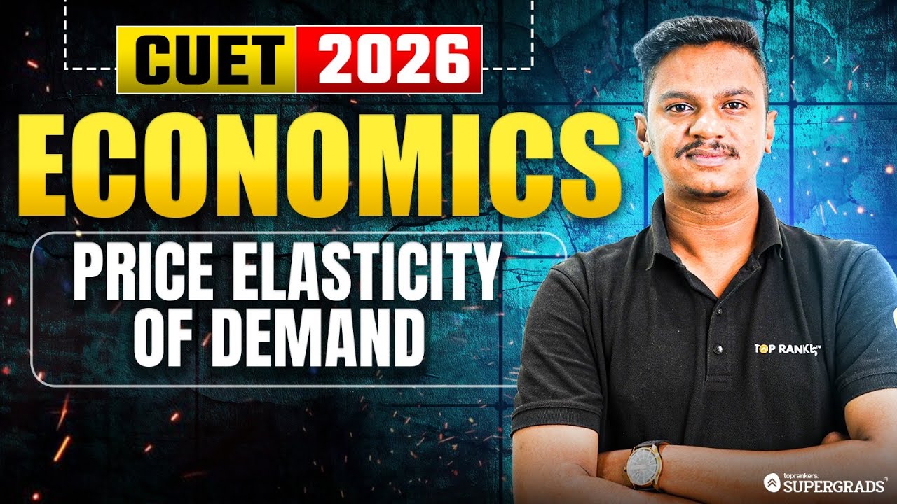 CUET 2026 | Price Elasticity of Demand in Economics Explained! 📉 | CUET 2026 Economics Preparation