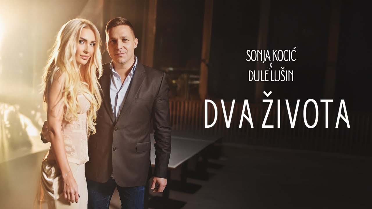Sonja Kocić x Dule Lu&scaron;in - Dva života | Official Video